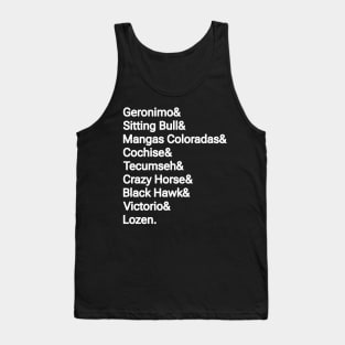 Geronimo& Sitting Bull& Mangas Coloradas& Cochise& Tecumseh& Crazy Horse& Black Hawk& Victorio& Lozen. - Front Tank Top